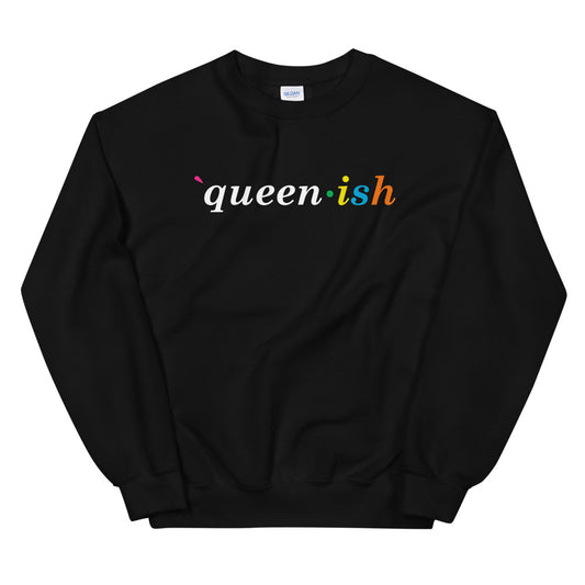 'Queen-ish' Sweatshirt